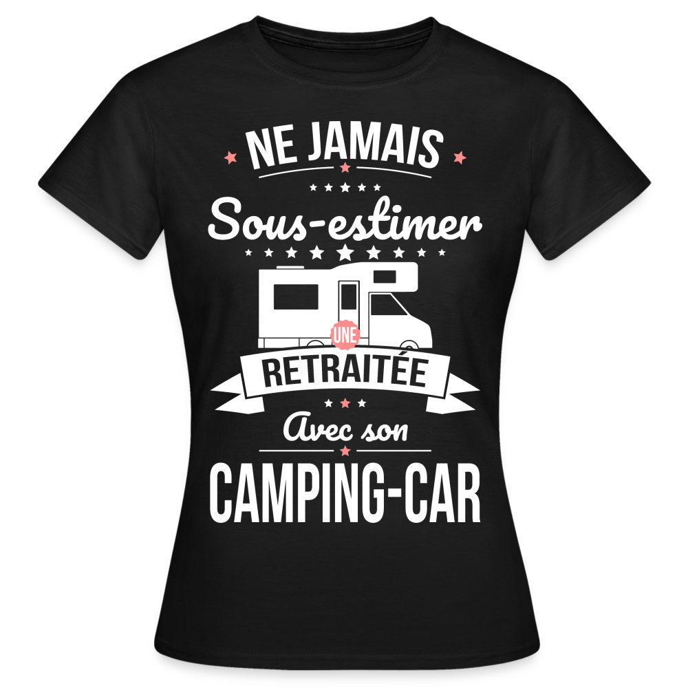 T-shirt Femme - Ne jamais sous-estimer une retraitée avec son camping-car - noir