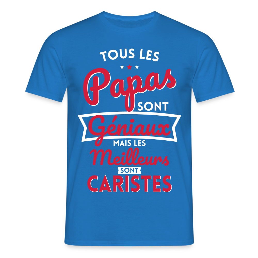 T-shirt Homme - Papas géniaux - Les meilleurs sont caristes - bleu royal
