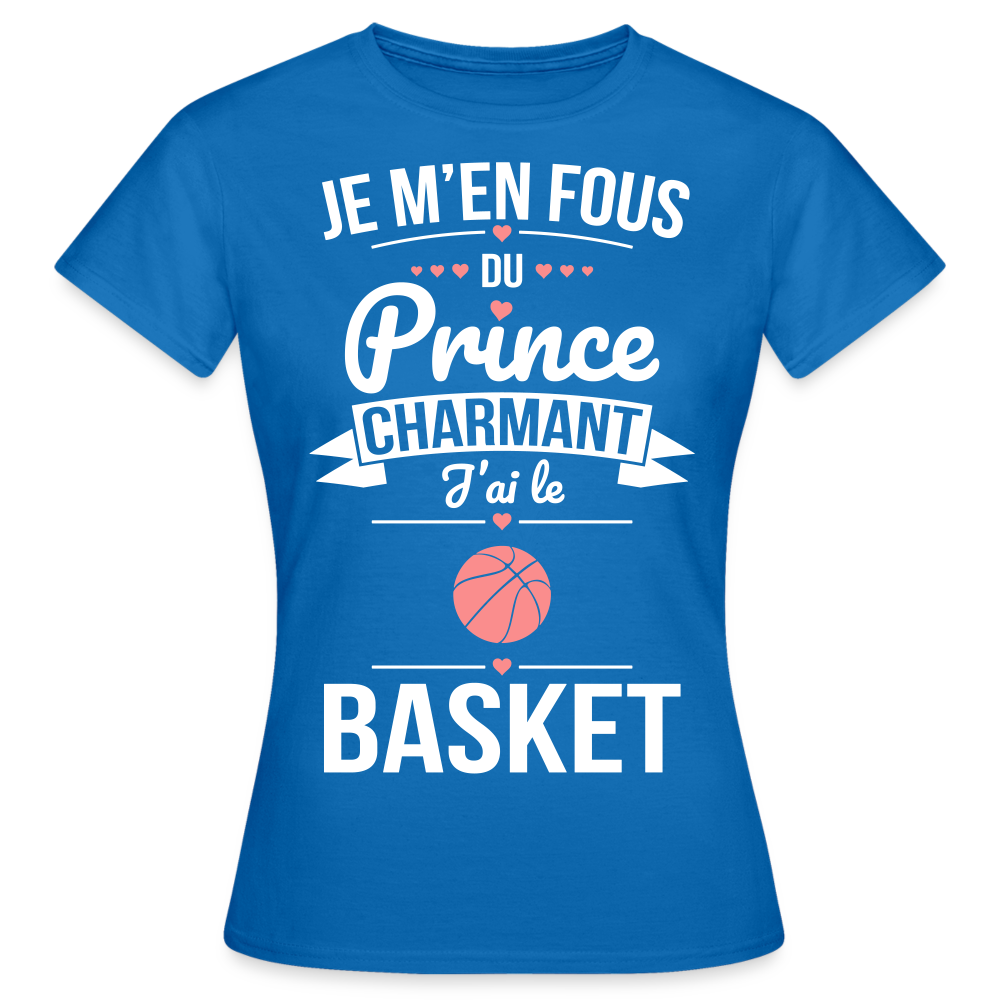 T-shirt Femme - Je m'en fous du prince charmant j'ai le basket - bleu royal