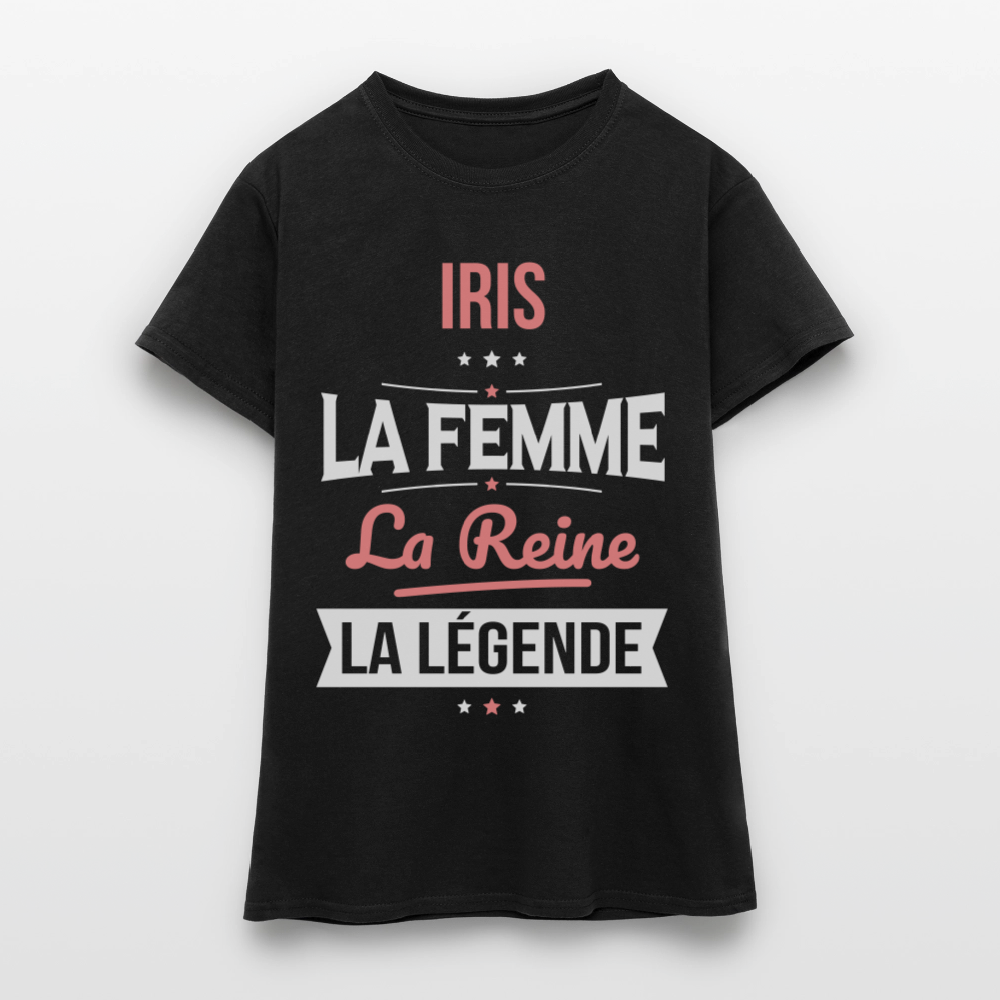 T-shirt Femme - Iris - la Femme - la Reine - la Légende - noir