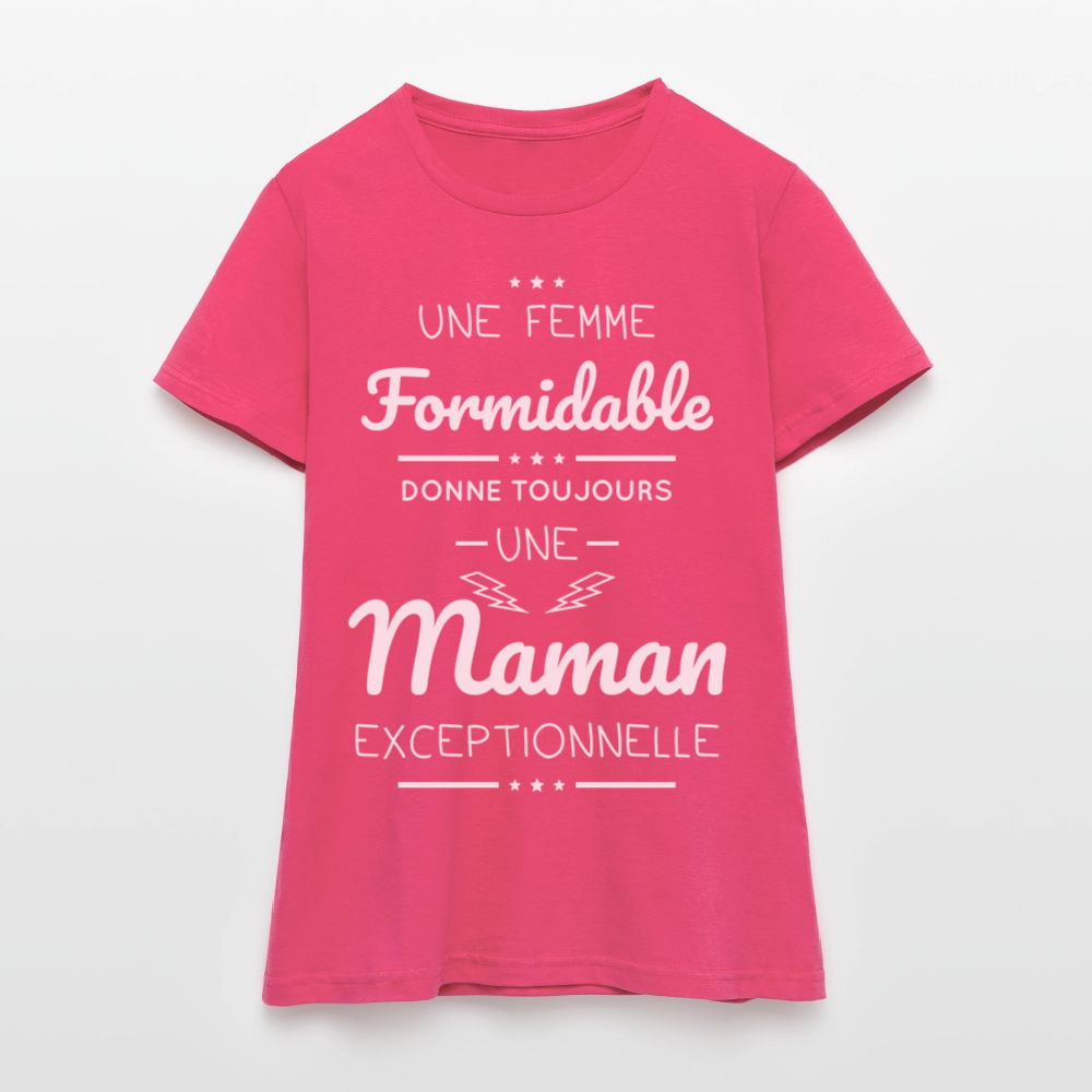T-shirt Femme - Une femme formidable donne une Maman exceptionnelle - rose azalée