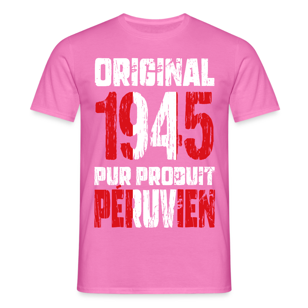 T-shirt Homme - Anniversaire 80 Ans - Original 1945 - Pur produit Péruvien - rose