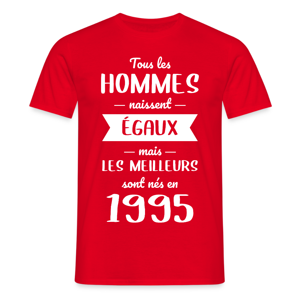 T-shirt Homme - Anniversaire 30 Ans - Les meilleurs sont nés en 1995 - rouge