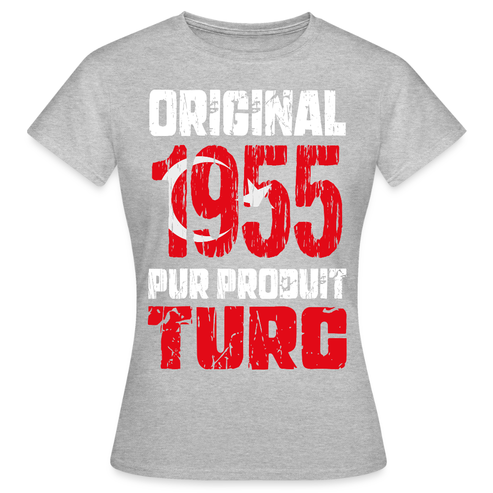 T-shirt Femme - Anniversaire 70 Ans - Original 1955 - Pur produit Turc - gris chiné