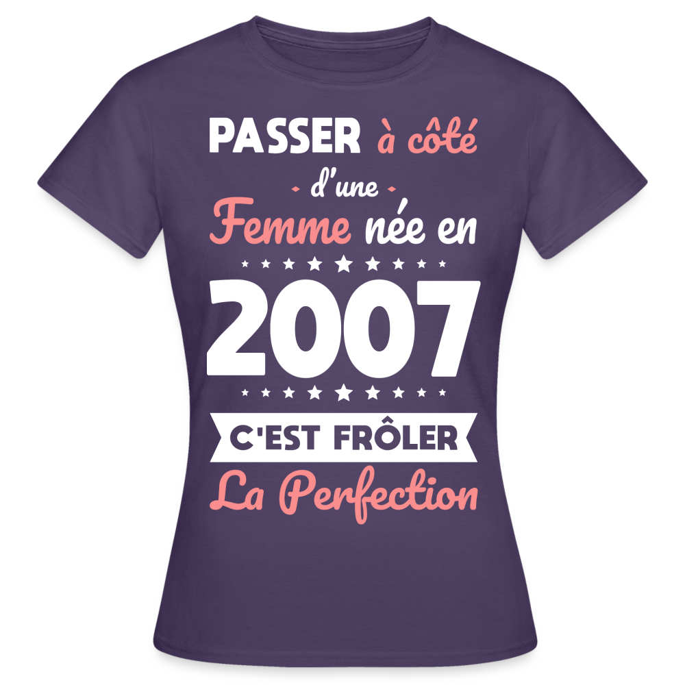 T-shirt Femme - Anniversaire 18 Ans - Née en 2007 - Frôler la perfection - violet foncé