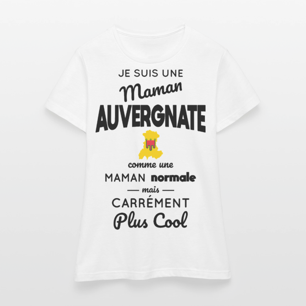 T-shirt Femme - Maman Auvergnate plus cool - blanc