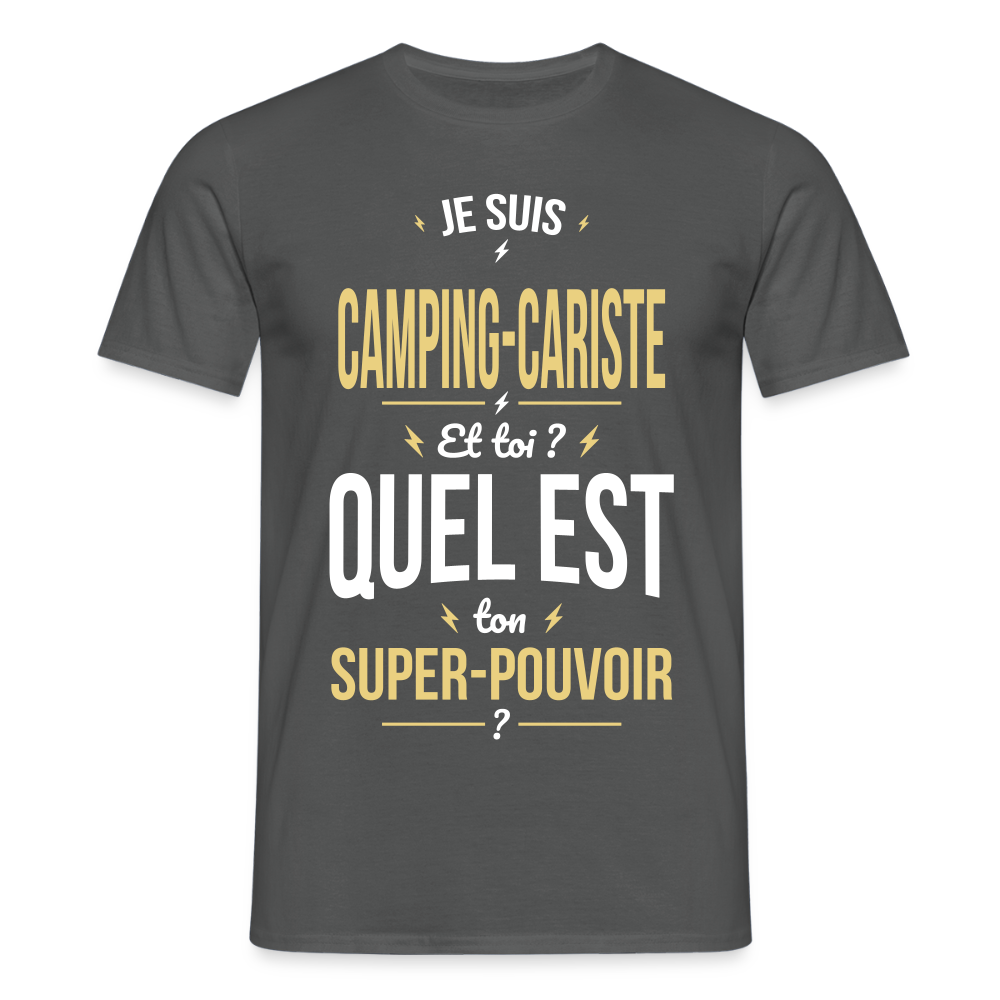 T-shirt Homme - Je suis camping-cariste - Super-pouvoir - charbon