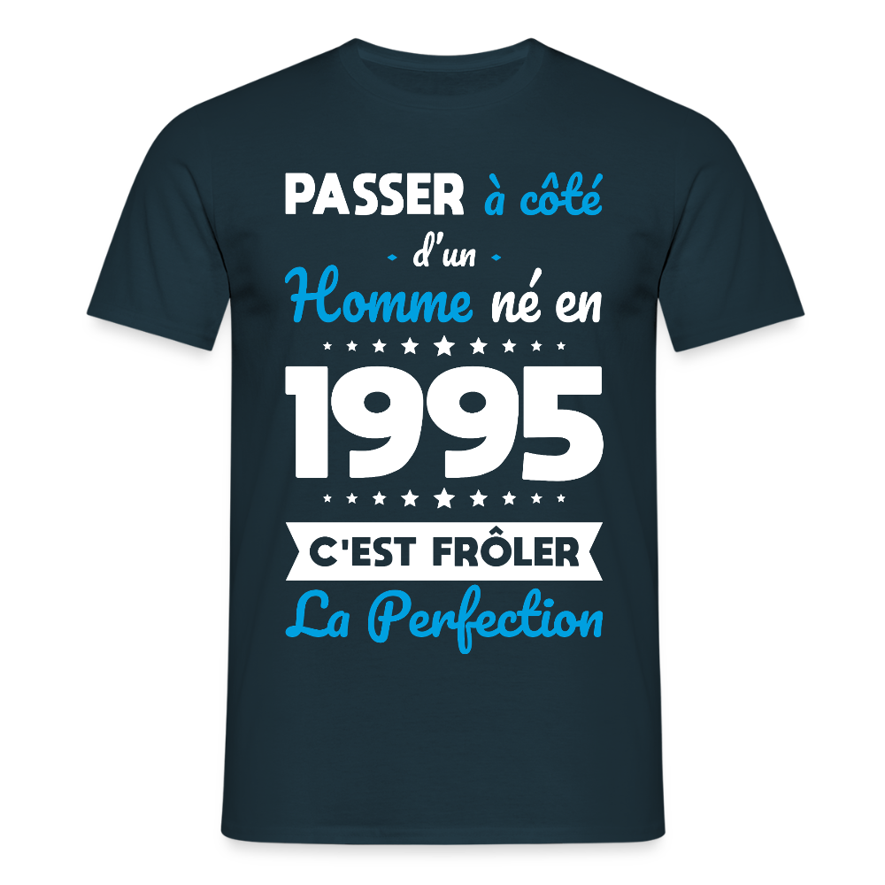 T-shirt Homme - Anniversaire 30 Ans - Né en 1995 - Frôler la perfection - marine