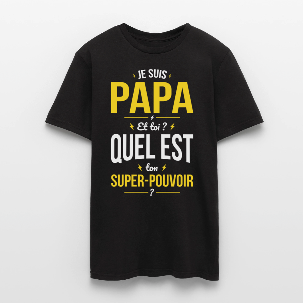 T-shirt Homme - Je suis Papa - Super-pouvoir - noir