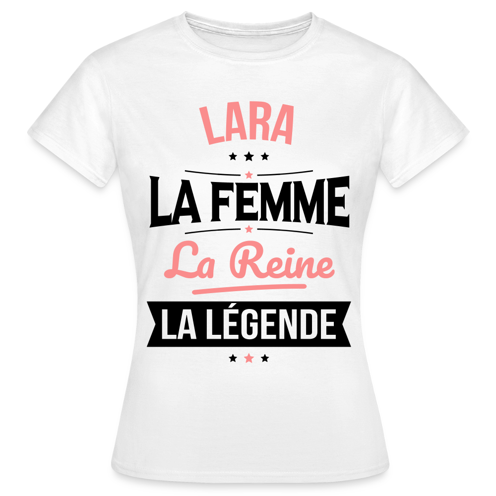 T-shirt Femme - Lara - la Femme - la Reine - la Légende - blanc
