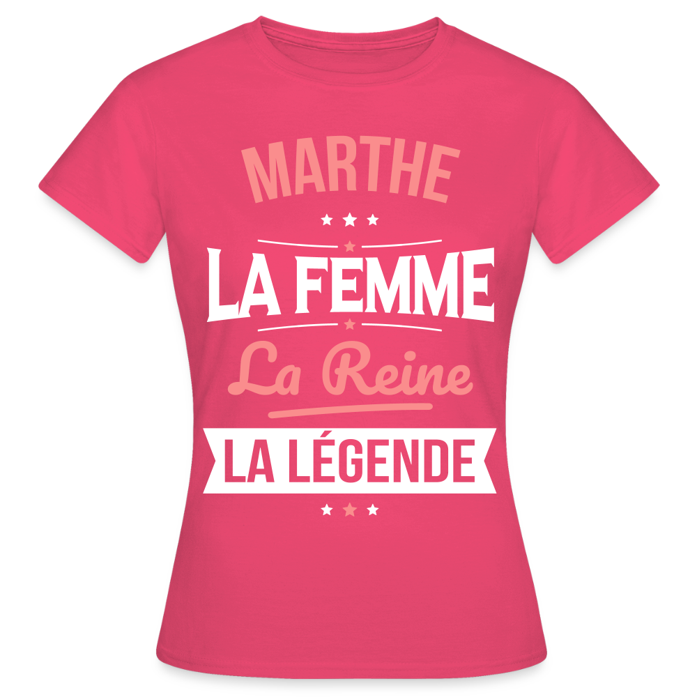 T-shirt Femme - Marthe - la Femme - la Reine - la Légende - rose azalée