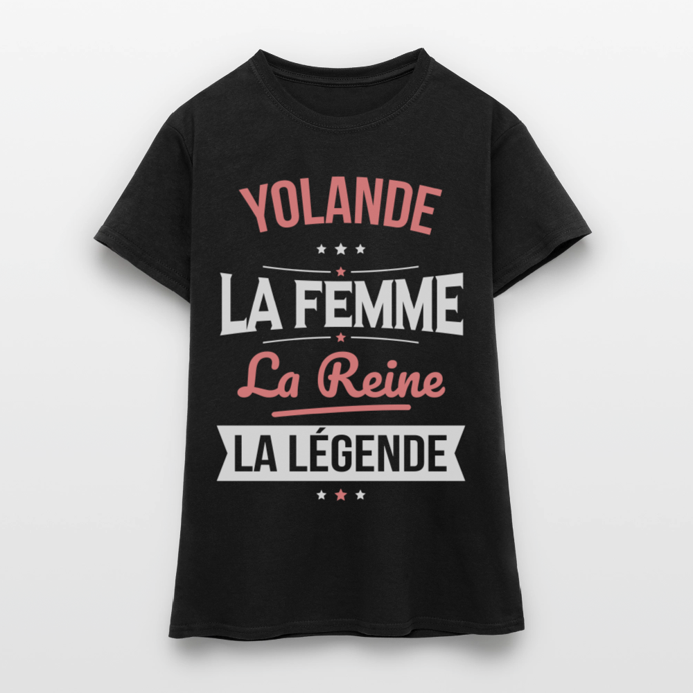 T-shirt Femme - Yolande - la Femme - la Reine - la Légende - noir