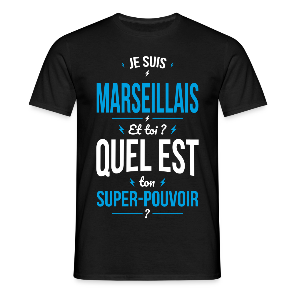 T-shirt Homme - Je suis Marseillais - Super-pouvoir - noir