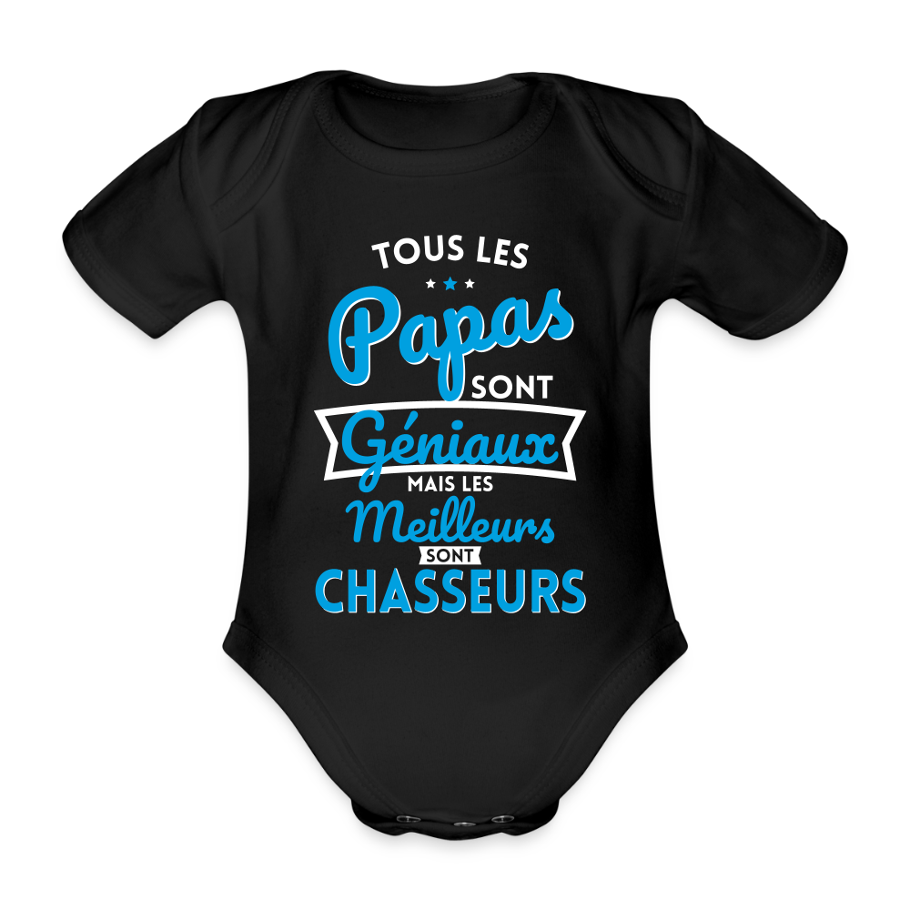 Body Bébé bio manches courtes - Papas géniaux - Les meilleurs sont chasseurs - noir