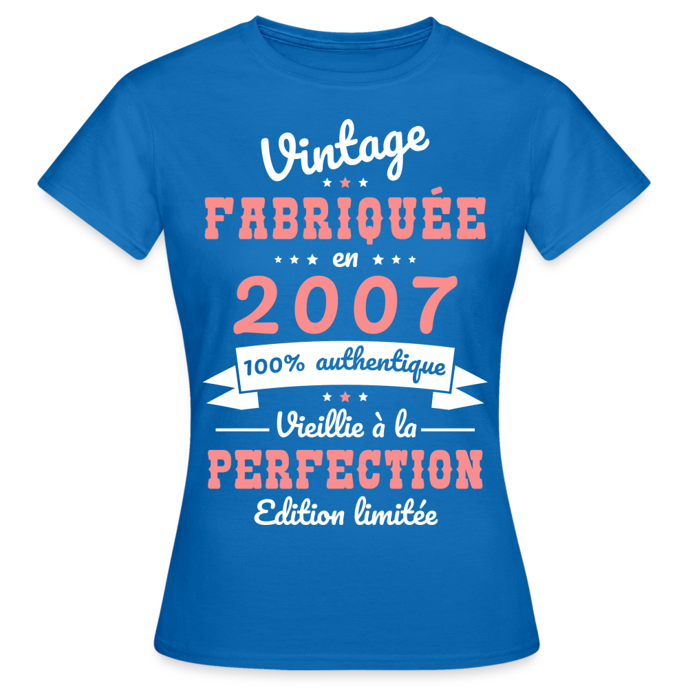T-shirt Femme - Anniversaire 18 Ans - Vintage fabriquée en 2007 - bleu royal