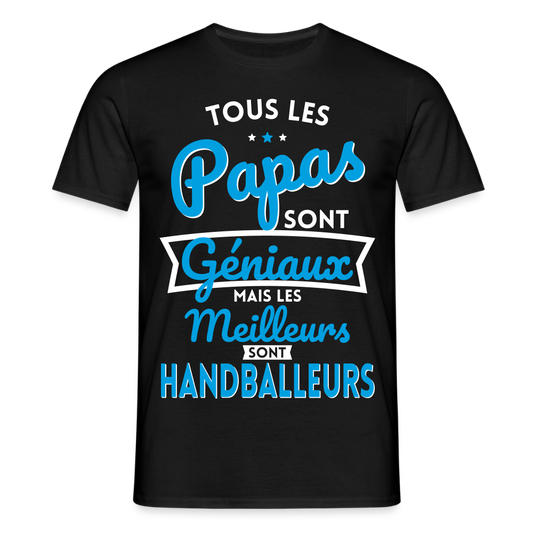 T-shirt Homme - Papas  géniaux - Les meilleurs sont handballeurs - noir