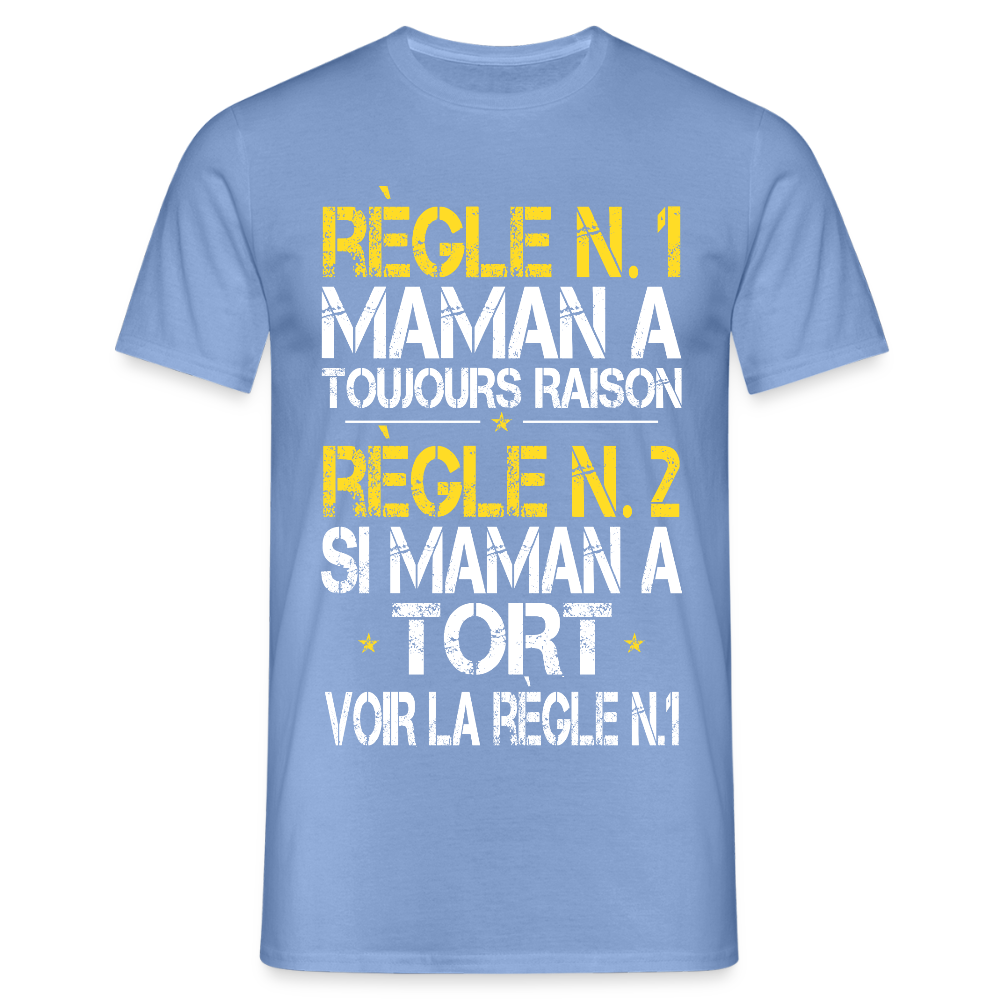 T-shirt Homme - Maman a toujours raison - carolina blue
