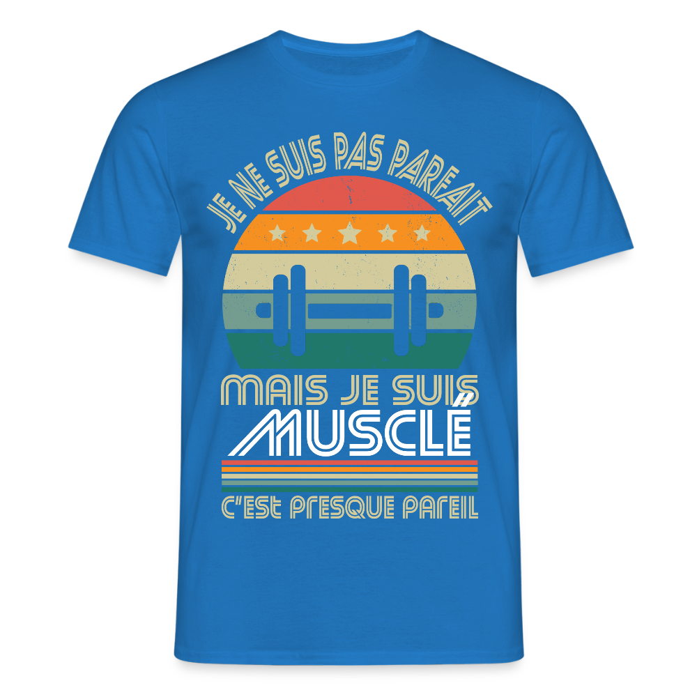 T-shirt Homme - Je ne suis pas parfait mais je suis Musclé - bleu royal