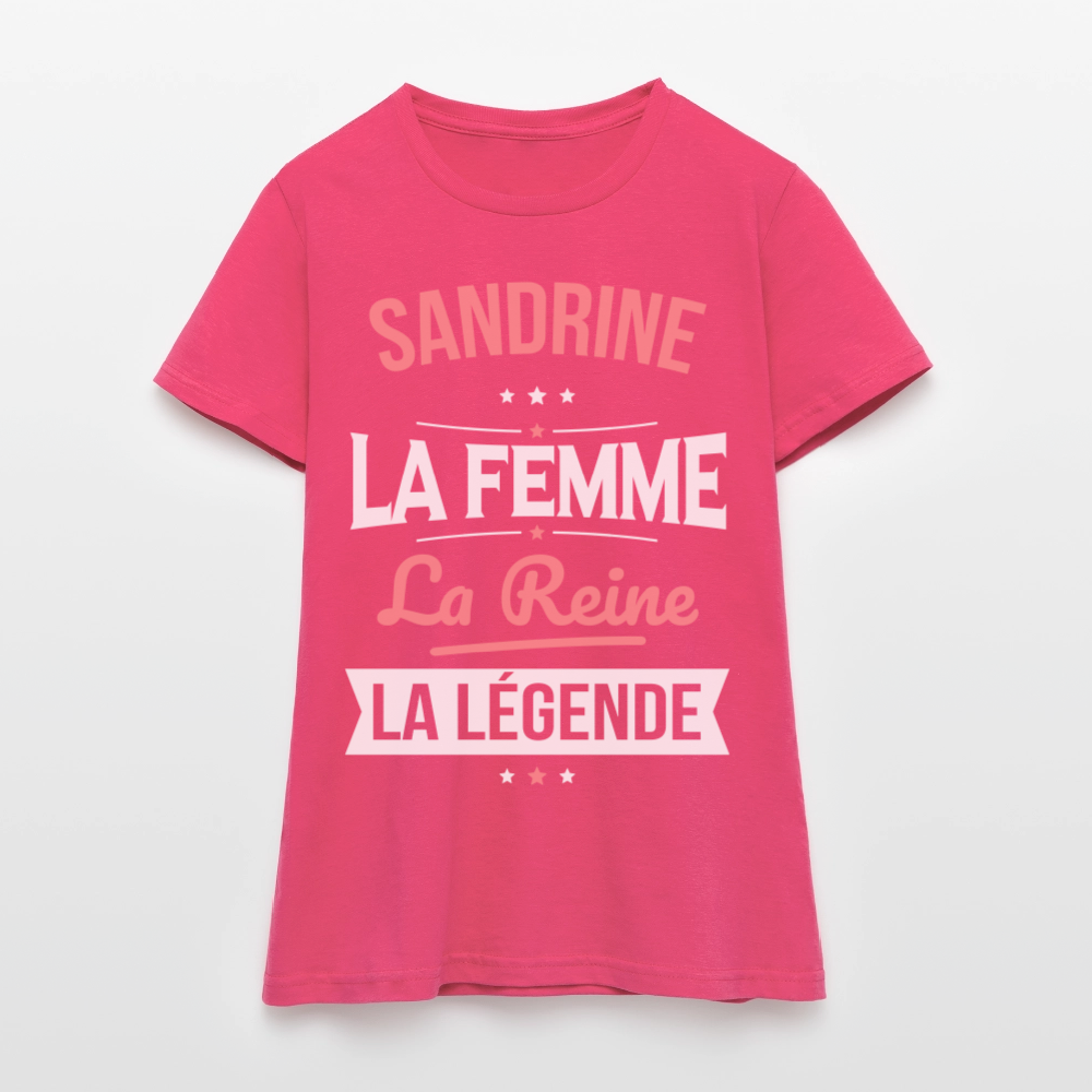 T-shirt Femme - Sandrine - la Femme - la Reine - la Légende - rose azalée
