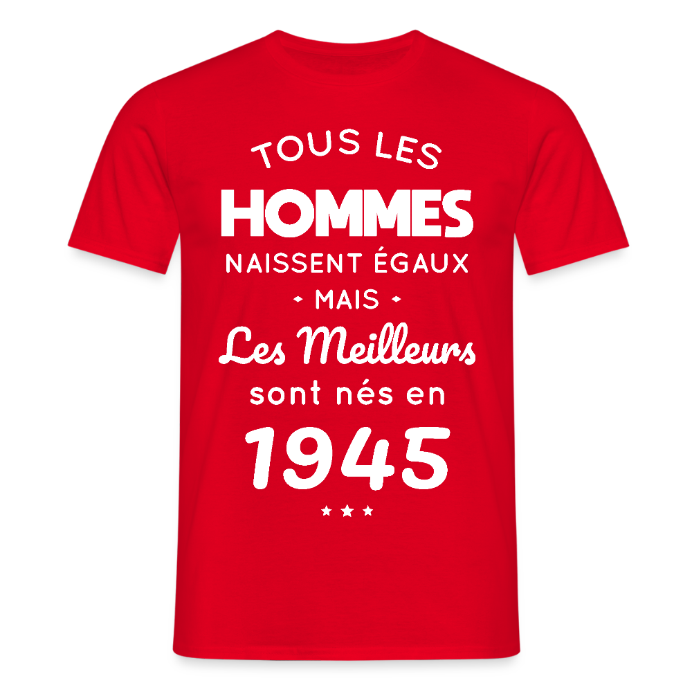T-shirt Homme - Anniversaire 80 Ans - Les meilleurs sont nés en 1945 - rouge