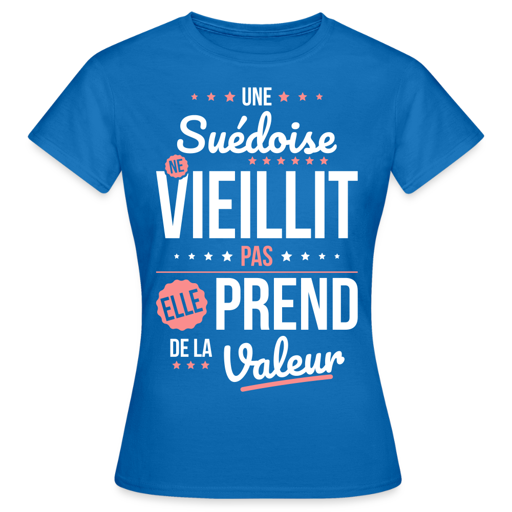 T-shirt Femme - Une Suédoise ne vieillit pas - bleu royal