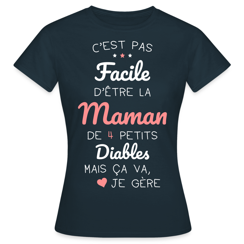 T-shirt Femme - Pas facile d'être la maman de 4 petits diables - marine