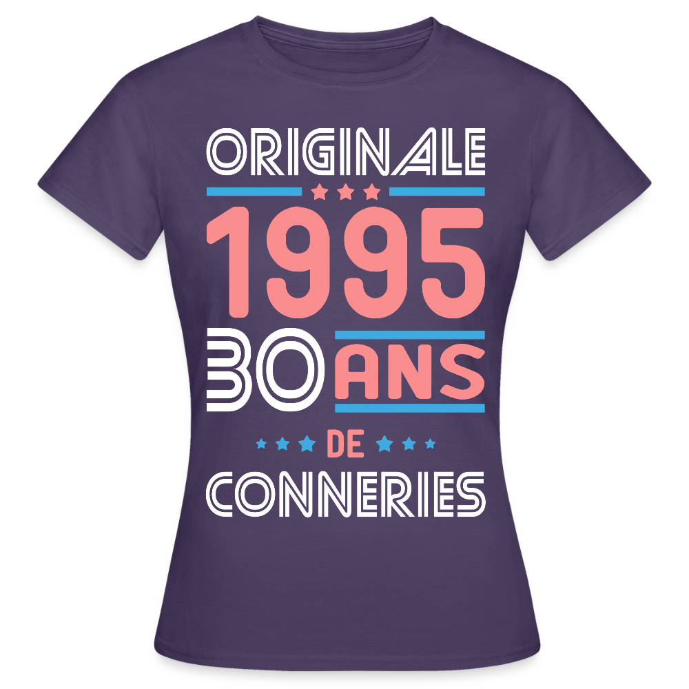 T-shirt Femme - Anniversaire 30 Ans - Originale 1995 - Conneries - violet foncé