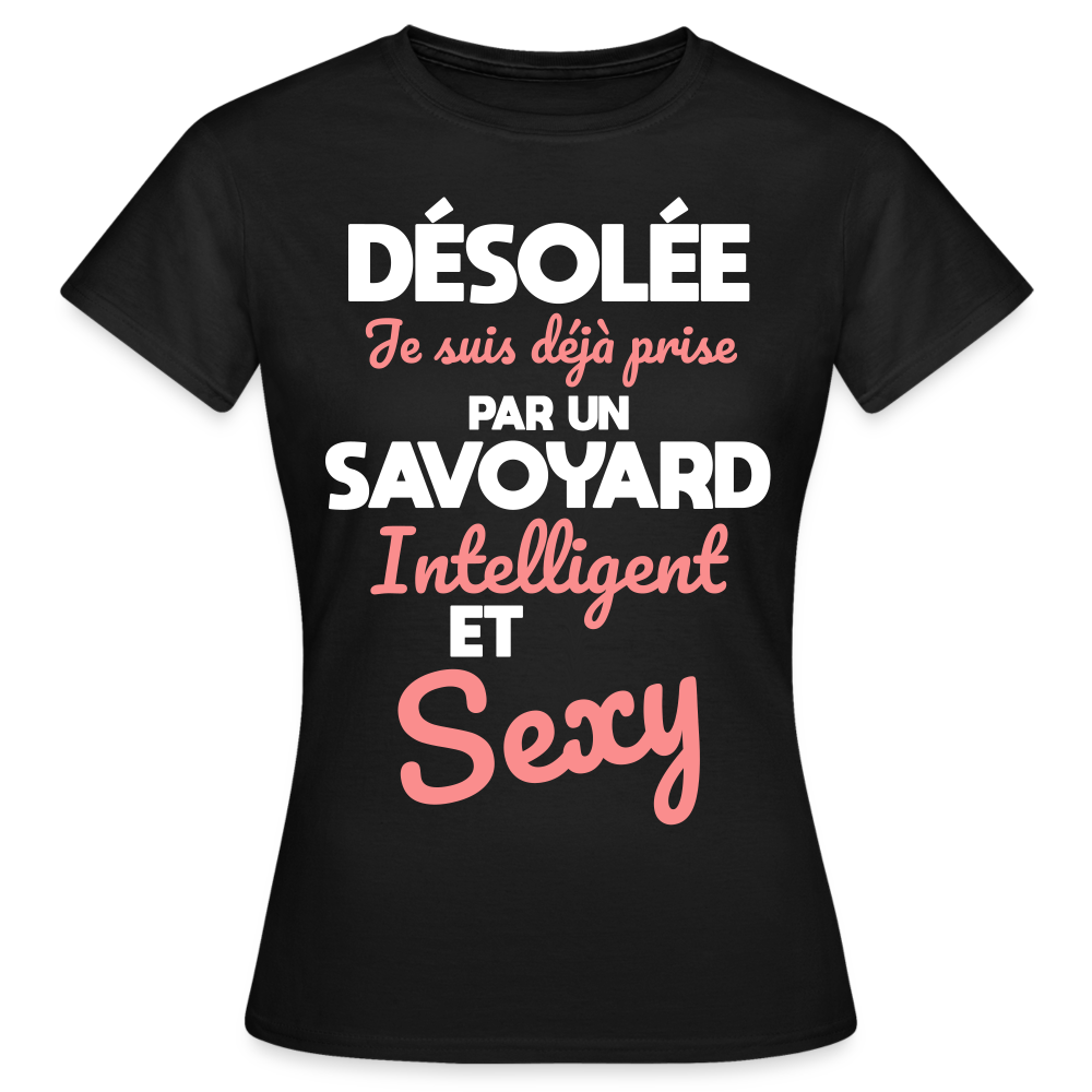 T-shirt Femme - Je suis déjà prise par un Savoyard intelligent et sexy - noir