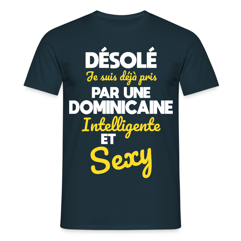 T-shirt Homme - Je suis déjà pris par une Dominicaine intelligente et sexy - marine