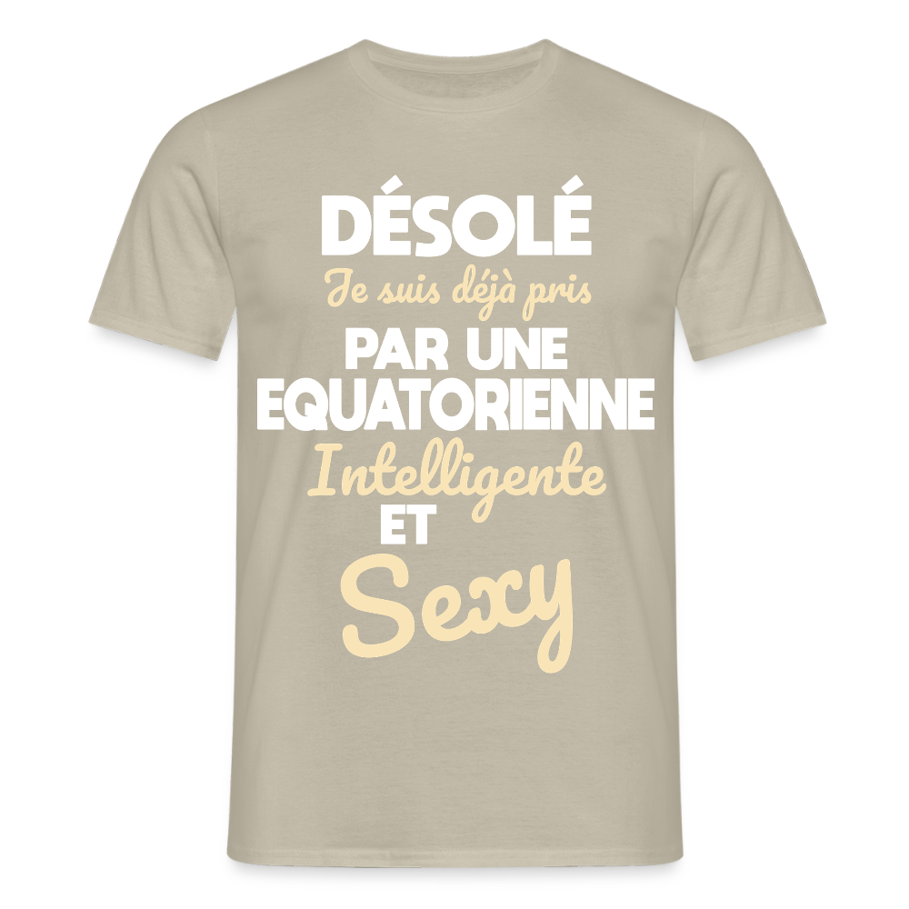 T-shirt Homme - Je suis déjà pris par une Equatorienne intelligente et sexy - beige sable