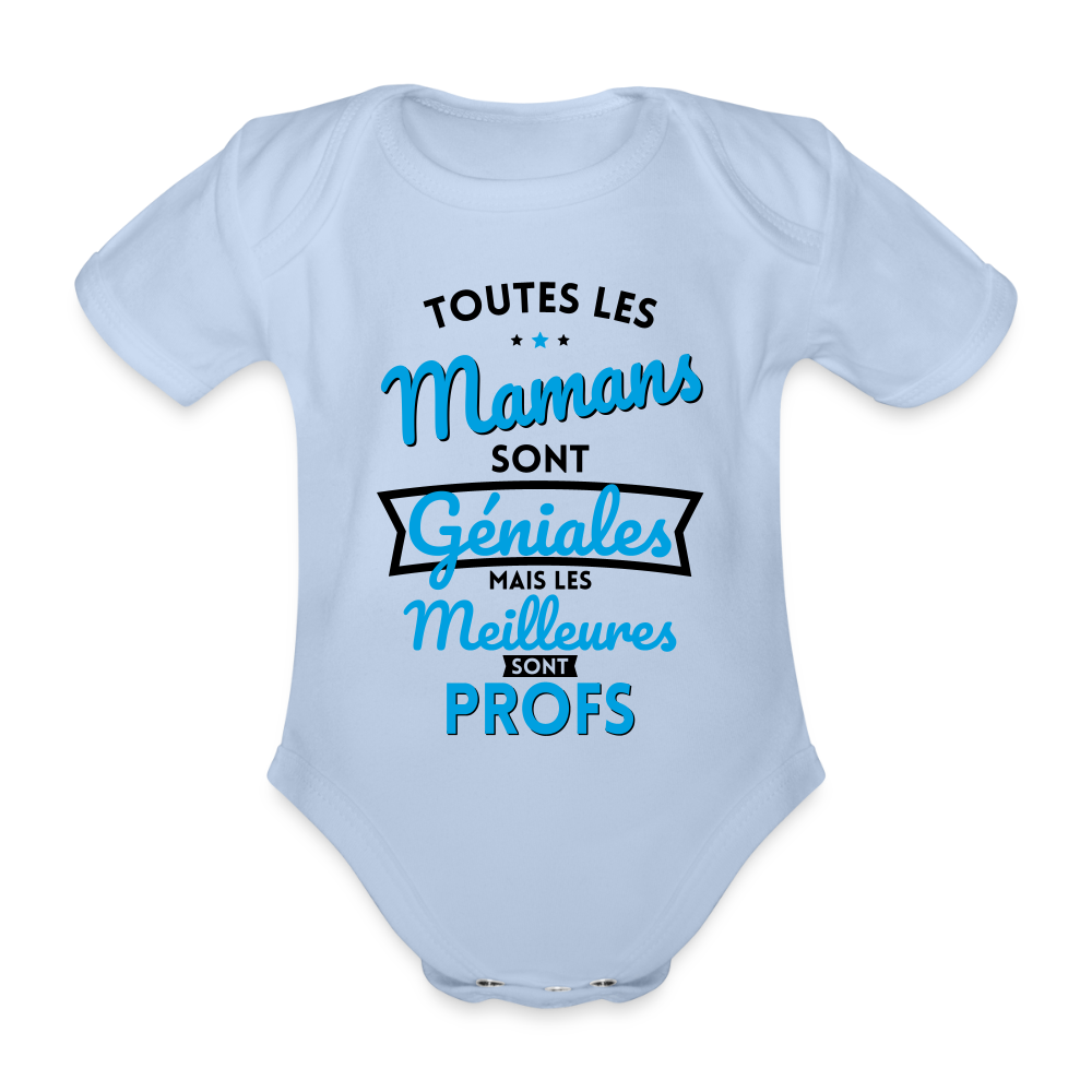 Body Bébé bio manches courtes - Mamans géniales - Les meilleures sont profs - ciel