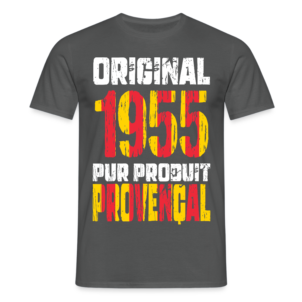 T-shirt Homme - Anniversaire 70 Ans - Original 1955 - Pur produit Provençal - charbon