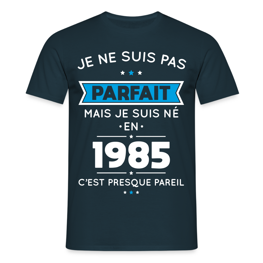 T-shirt Homme - Anniversaire 40 Ans - Pas parfait mais né en 1985 - marine