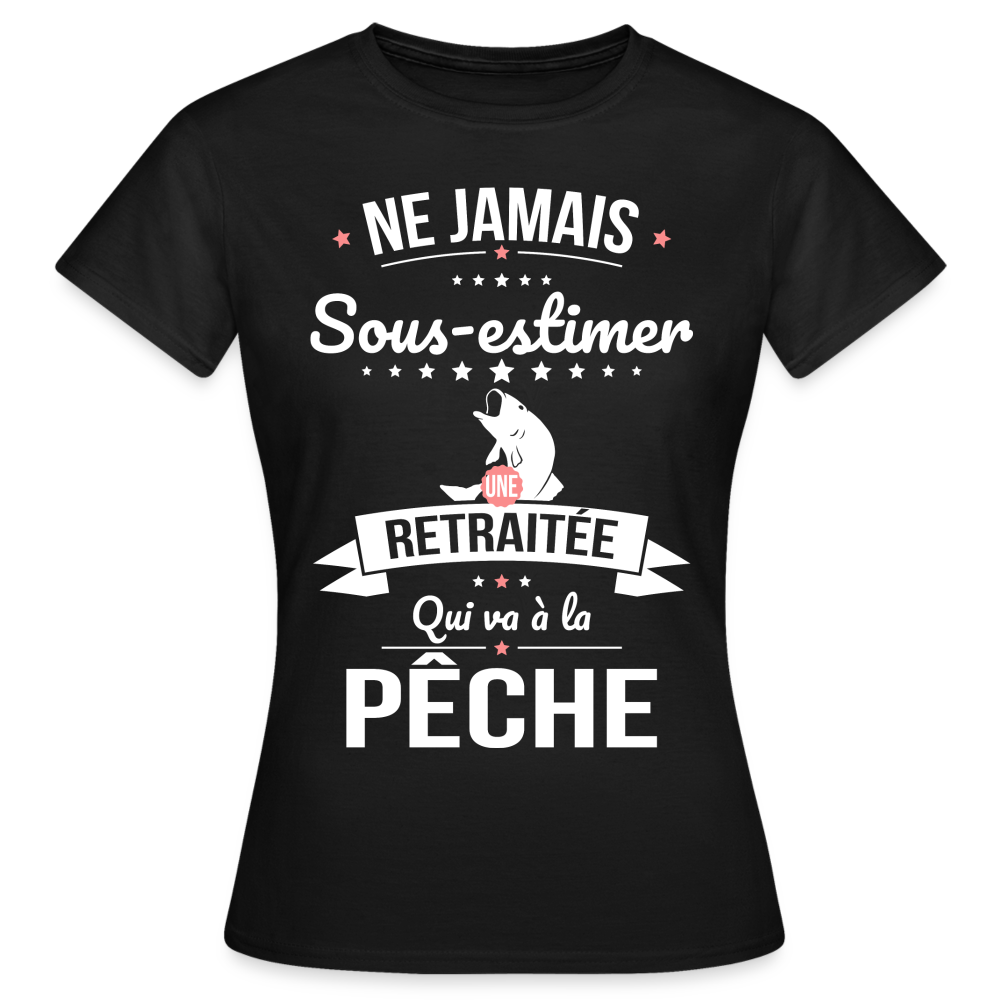 T-shirt Femme - Ne jamais sous-estimer une retraitée qui va à la pêche - noir