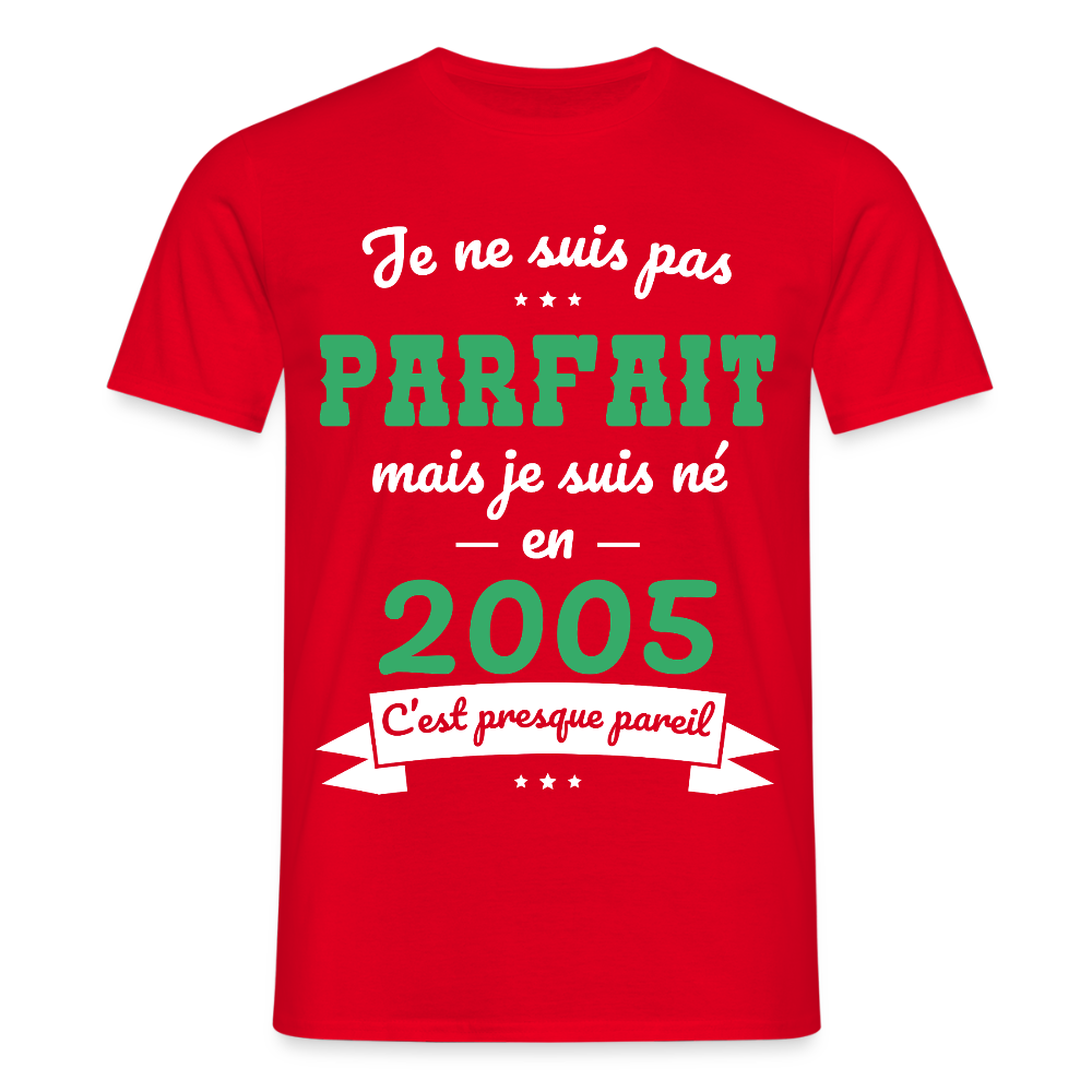 T-shirt Homme - Anniversaire 20 Ans - Pas parfait mais né en 2005 - rouge