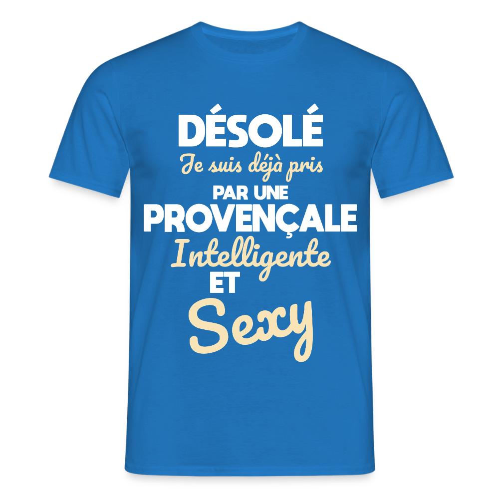 T-shirt Homme - Je suis déjà pris par une Provençale intelligente et sexy - bleu royal