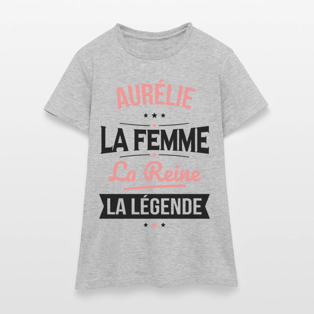 T-shirt Femme - Aurélie - la Femme - la Reine - la Légende - gris chiné