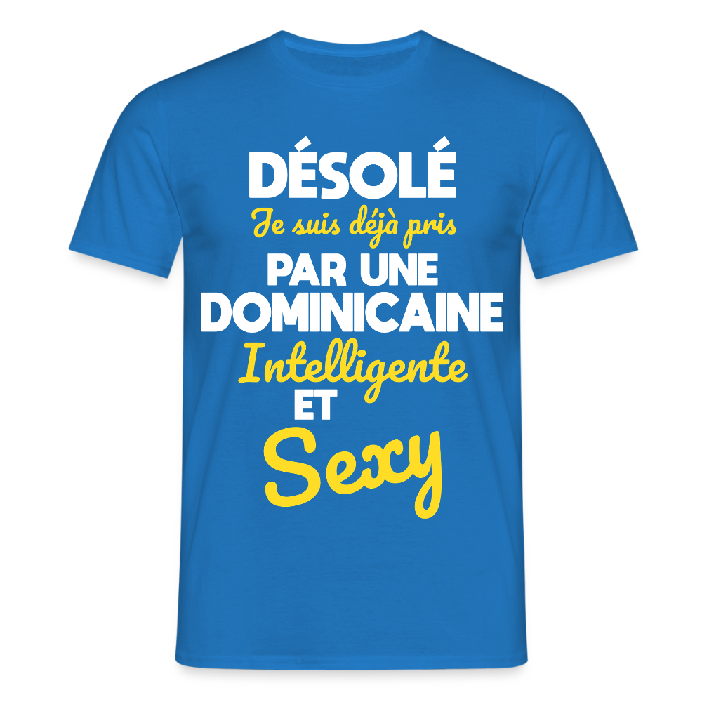 T-shirt Homme - Je suis déjà pris par une Dominicaine intelligente et sexy - bleu royal