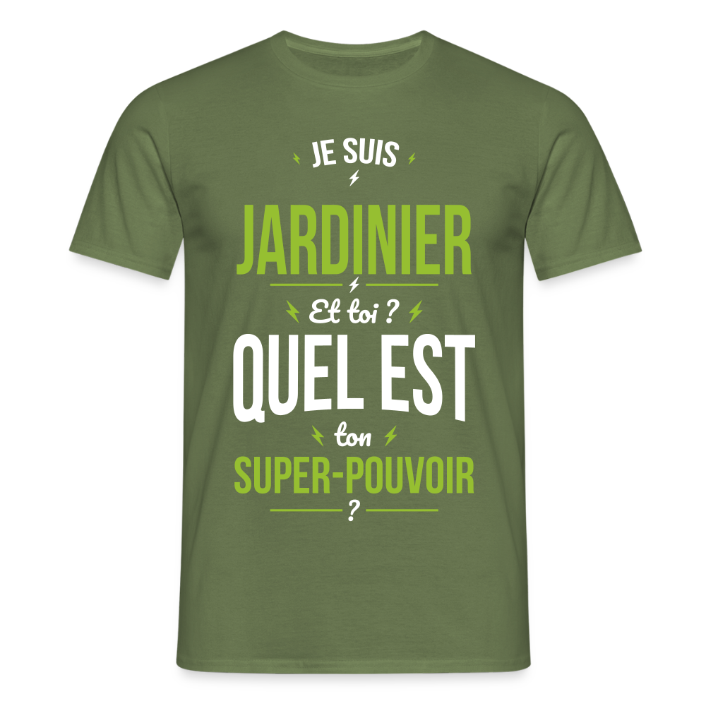 T-shirt Homme - Je suis jardinier - Super-pouvoir - vert militaire