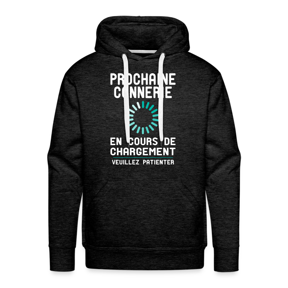 Sweat à capuche Premium Homme - Prochaine connerie en cours de chargement - charbon
