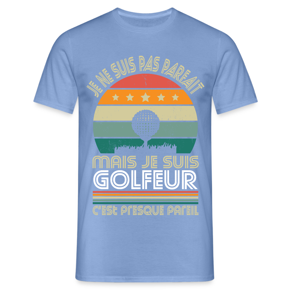 T-shirt Homme - Je ne suis pas parfait mais je suis Golfeur - carolina blue