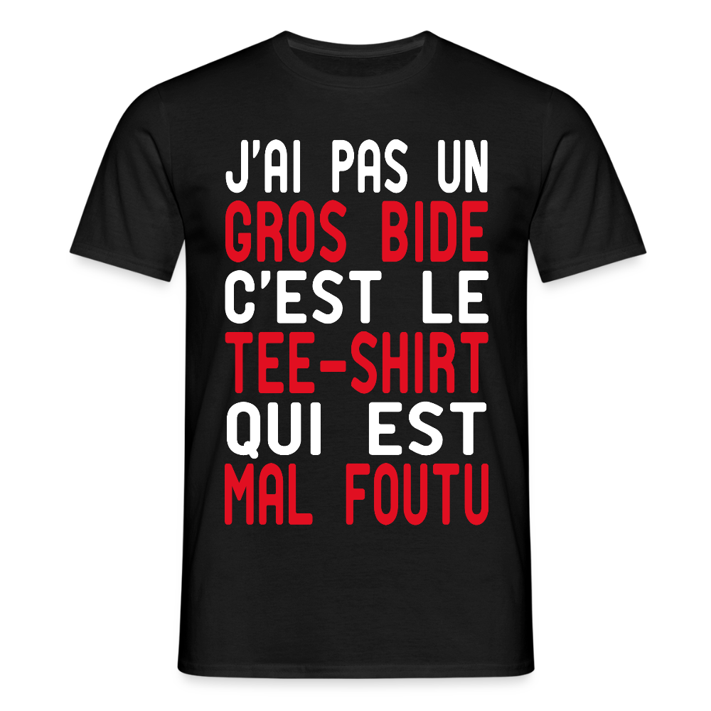 T-shirt Homme - J'ai pas un gros bide - Cadeau Humour - noir