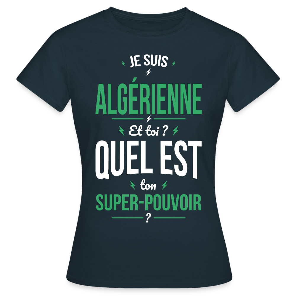 T-shirt Femme - Je suis Algérienne - Super-pouvoir - marine