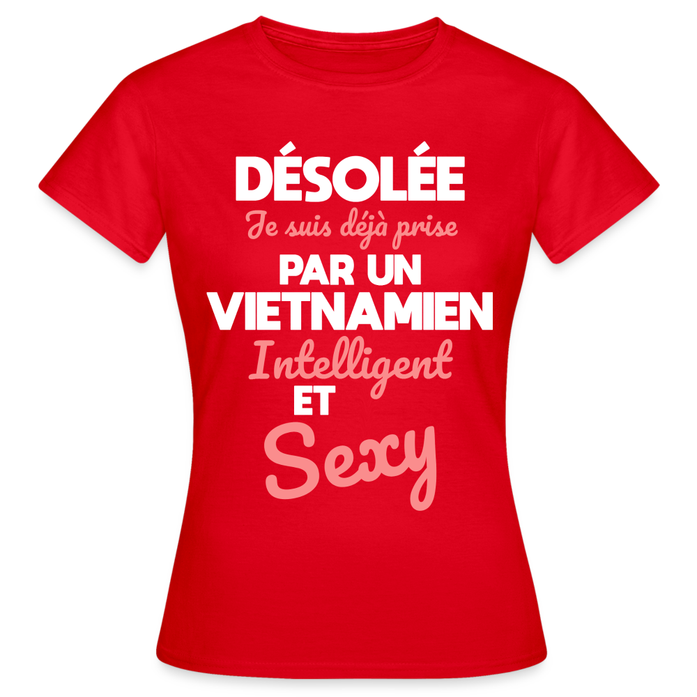 T-shirt Femme - Je suis déjà prise par un Vietnamien intelligent et sexy - rouge