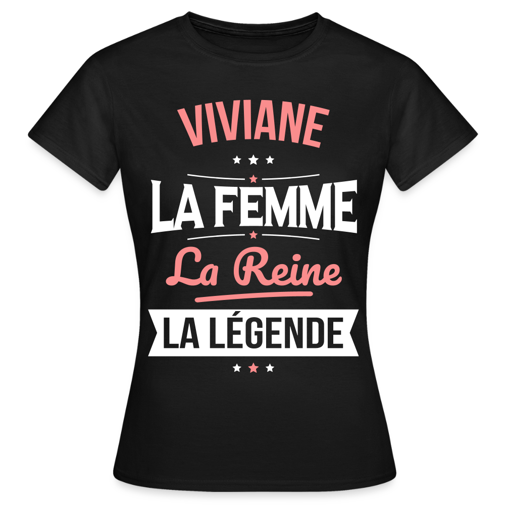 T-shirt Femme - Viviane - la Femme - la Reine - la Légende - noir