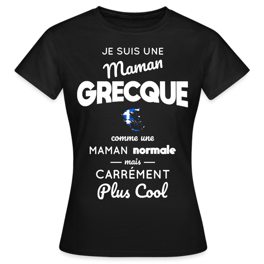 T-shirt Femme - Maman Grecque plus cool - noir