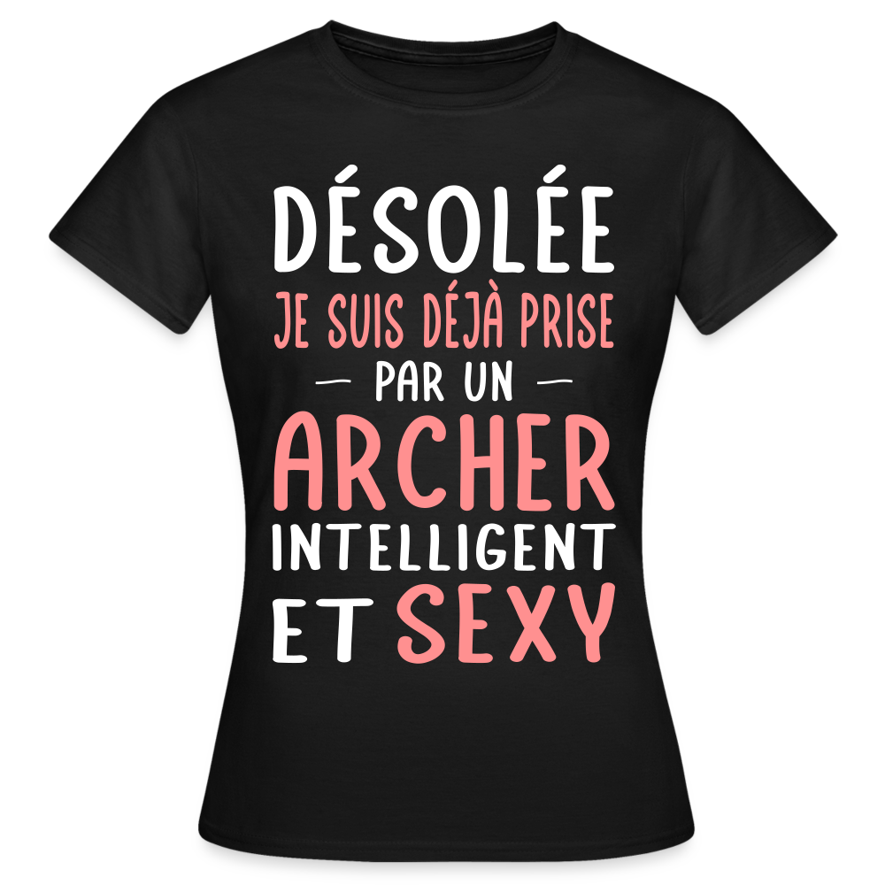 T-shirt Femme - Je suis déjà prise par un archer intelligent et sexy - noir