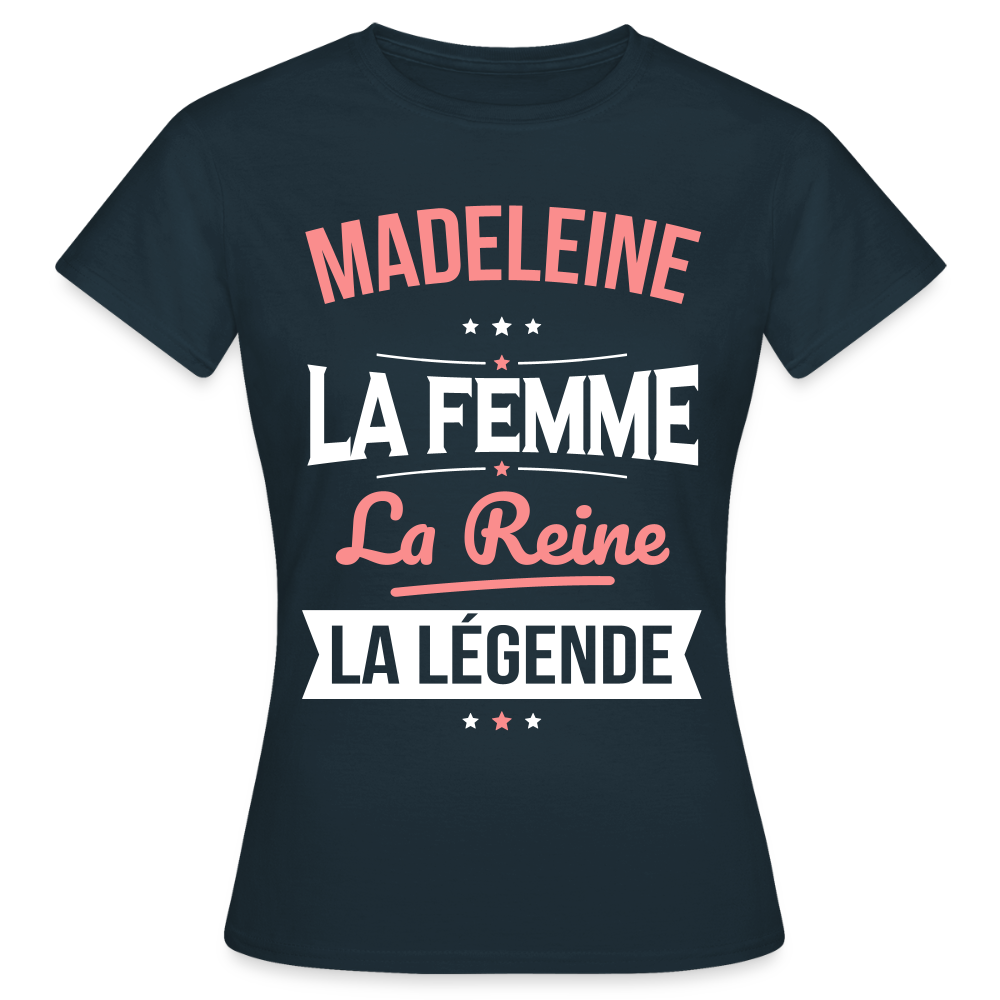 T-shirt Femme - Madeleine - la Femme - la Reine - la Légende - marine