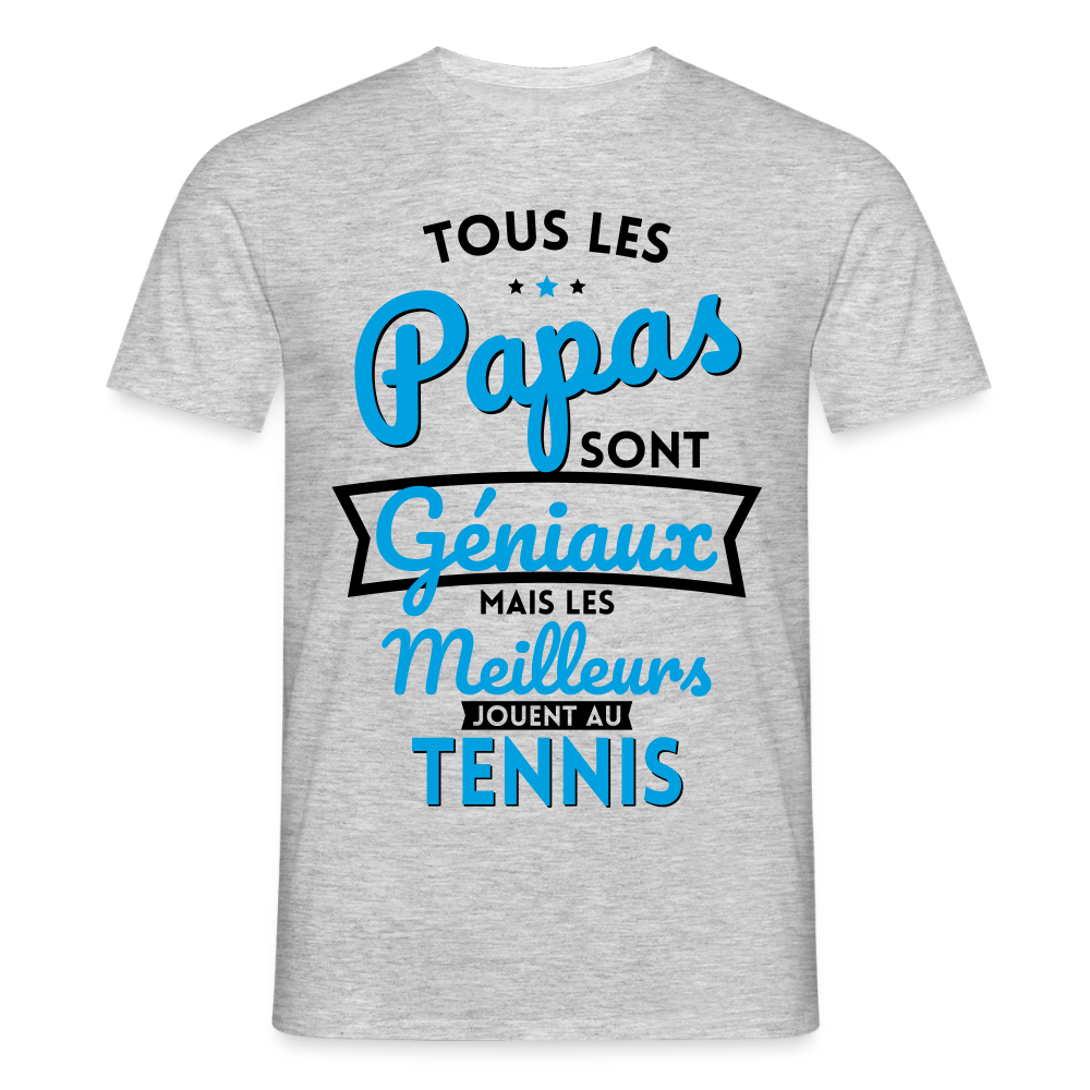 T-shirt Homme - Papas géniaux - Les meilleurs jouent au tennis - gris chiné