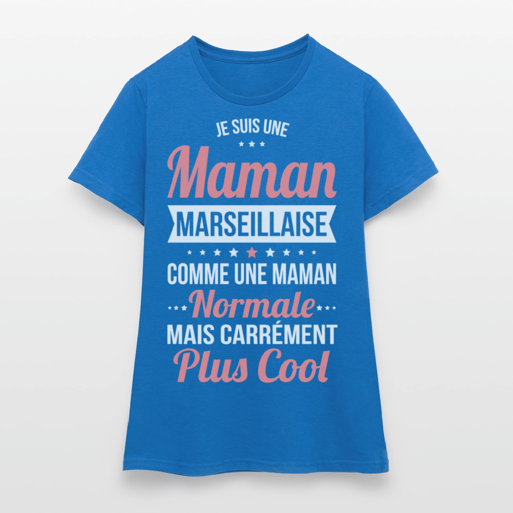 T-shirt Femme - Maman Marseillaise plus cool - bleu royal